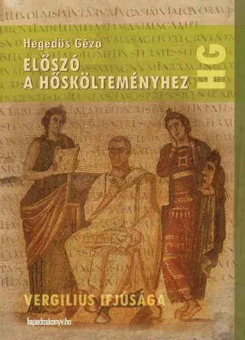 Hegedüs Géza - Előszó a hőskölteményhez (e-könyv)