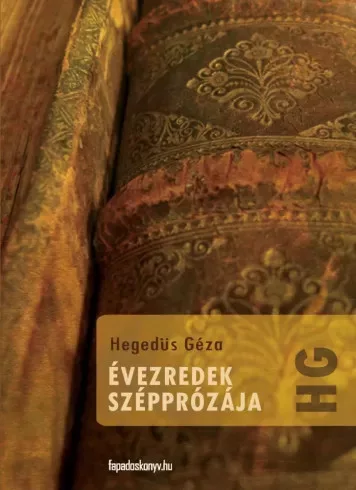 Hegedüs Géza - Évezredek szépprózája (e-könyv)
