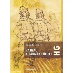 Hegedüs Géza - Hajnal a tárnák fölött (e-könyv)