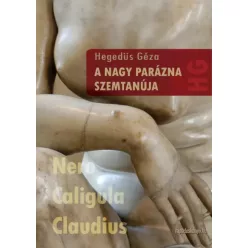 Hegedüs Géza - A nagy parázna szemtanúja (e-könyv)
