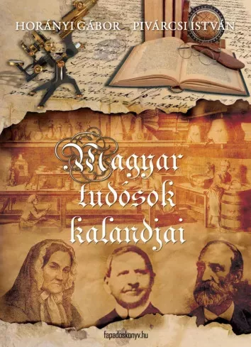 Horányi Gábor, Pivárcsi István - Magyar tudósok kalandjai (e-könyv)