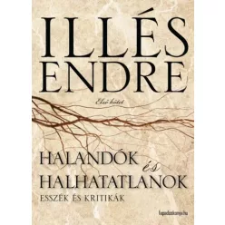   Illés Endre - Halandók és halhatatlanok I. rész (e-könyv)