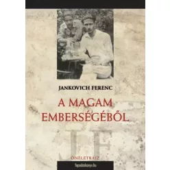 Jankovich Ferenc - A magam emberségéből (e-könyv)