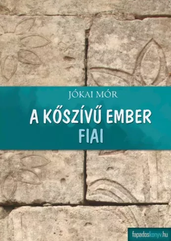 Jókai Mór - A kőszívű ember fiai (e-könyv)