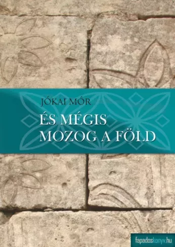 Jókai Mór - És mégis mozog a föld (e-könyv)