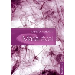 Kaffka Margit - Mária évei (e-könyv)
