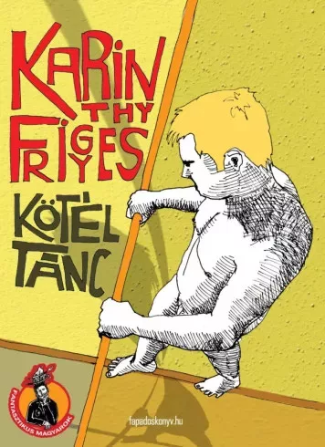 Karinthy Frigyes - Kötéltánc (e-könyv)