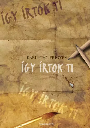 Karinthy Frigyes - Így írtok ti (e-könyv)