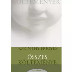   Karinthy Frigyes - Karinthy Frigyes összes költeménye (e-könyv)
