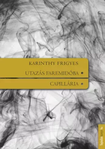 Karinthy Frigyes - Utazás Faremidóba / Capillária (e-könyv)
