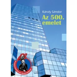 Károly Sándor - Az 500. emelet (e-könyv)