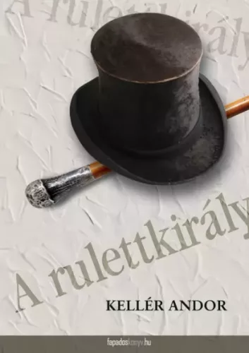 Kellér Andor - A rulettkirály (e-könyv)