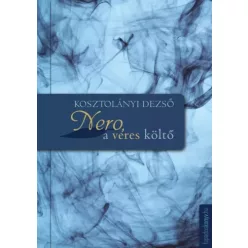 Kosztolányi Dezső - Nero, a véres költő (e-könyv)