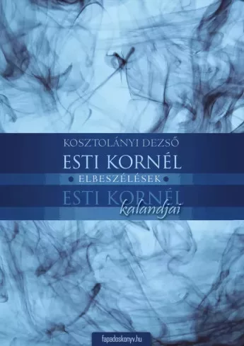 Kosztolányi Dezső - Esti Kornél, Esti Kornél kalandjai (e-könyv)