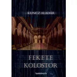 Kuncz Aladár - Fekete kolostor (e-könyv)