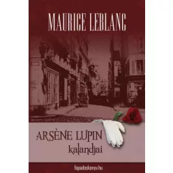 Maurice Leblanc - Arsene Lupin kalandjai (e-könyv)