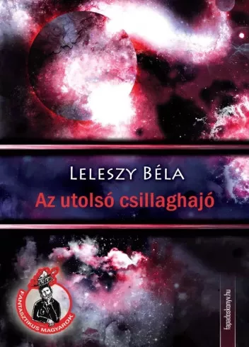Leleszy Béla - Az utolsó csillaghajó (e-könyv)