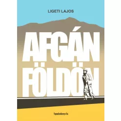 Ligeti Lajos - Afgán földön (e-könyv)