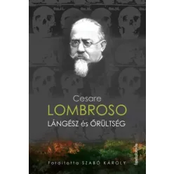 Cesare Lombroso - Lángész és őrültség (e-könyv)