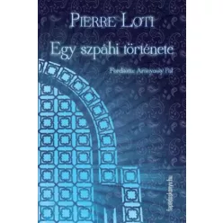 Pierre Loti - Egy szpáhi története (e-könyv)