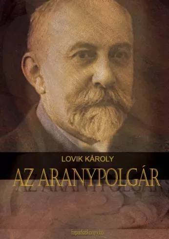 Lovik Károly - Az aranypolgár (e-könyv)