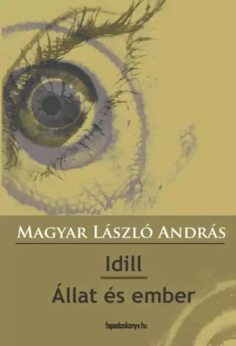 Magyar László András - Idill - Állat és ember (e-könyv)