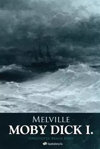 Herman Melville - Moby Dick I. kötet (e-könyv)