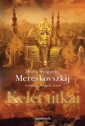Dmitrij Szergejevics Mereskovszkij - Kelet titkai (e-könyv)