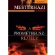 Mesterházi Lajos - A Prometheusz-rejtély (e-könyv)