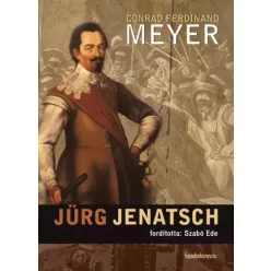 Conrad Ferdinand Meyer - Jürg Jenatsch (e-könyv)