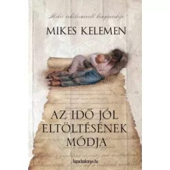   Mikes Kelemen - Az idő jól eltöltésének módja (e-könyv)