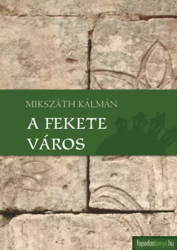 Mikszáth Kálmán - A fekete város (e-könyv)