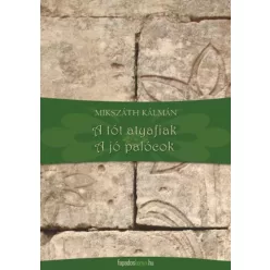   Mikszáth Kálmán - A tót atyafiak, A jó palócok (e-könyv)