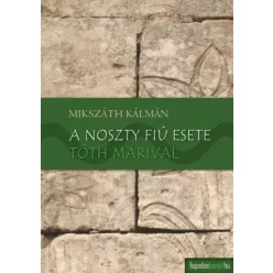   Mikszáth Kálmán - A Noszty fiú esete Tóth Marival (e-könyv)