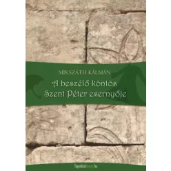   Mikszáth Kálmán - A beszélő köntös, Szent Péter esernyője (e-könyv)