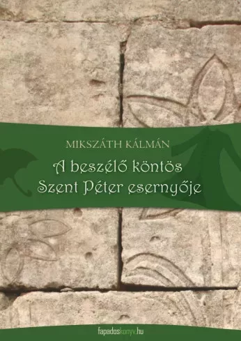 Mikszáth Kálmán - A beszélő köntös, Szent Péter esernyője (e-könyv)
