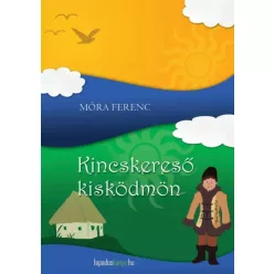 Móra Ferenc - Kincskeresõ Kisködmön (e-könyv)