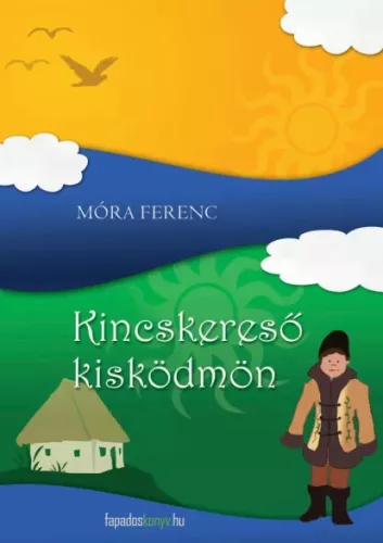 Móra Ferenc - Kincskeresõ Kisködmön (e-könyv)