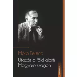   Móra Ferenc - Utazás a föld alatti Magyarországon (e-könyv)
