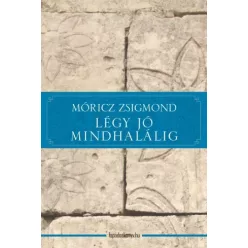 Móricz Zsigmond - Légy jó mindhalálig (e-könyv)