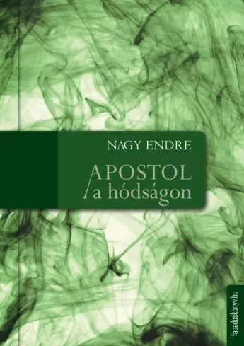 Nagy Endre - Apostol a hódságon (e-könyv)