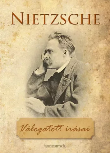 Friedrich Nietzsche - Friedrich Nietzsche válogatott írásai (e-könyv)