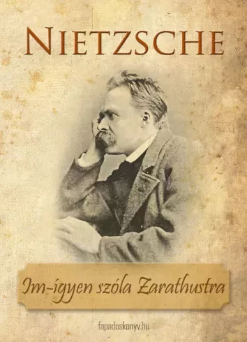 Friedrich Nietzsche - Im-ígyen szóla Zarathustra (e-könyv)