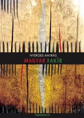 Nyerges András - Magyar fakír (e-könyv)
