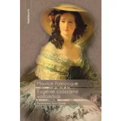   Maurice Paléologue - Eugénie császárné vallomásai (e-könyv)