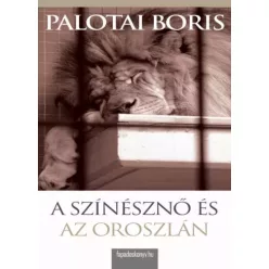 Palotai Boris - A színésznő és az oroszlán (e-könyv)