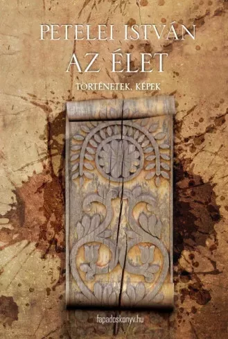 Petelei István - Az élet (e-könyv)