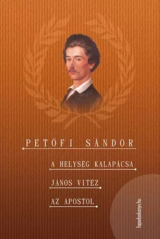 Petőfi Sándor - A helység kalapácsa - János vitéz - Az apostol (e-könyv)
