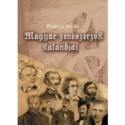 Pivárcsi István - Magyar zeneszerzők kalandjai (e-könyv)