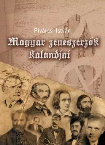 Pivárcsi István - Magyar zeneszerzők kalandjai (e-könyv)